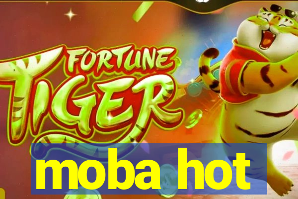 moba hot